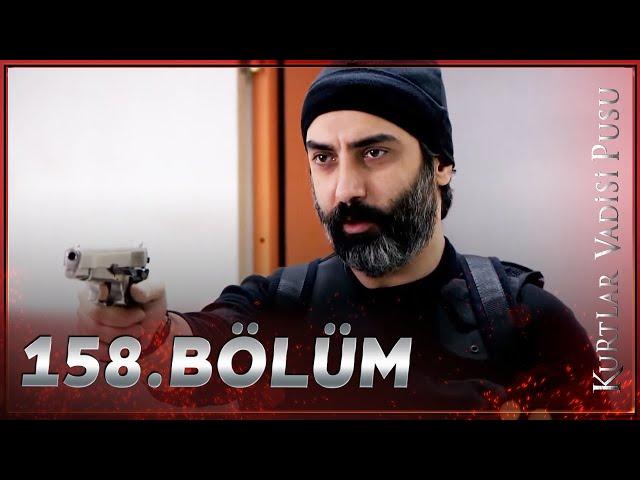 Kurtlar Vadisi Pusu - 158. Bölüm FULL HD