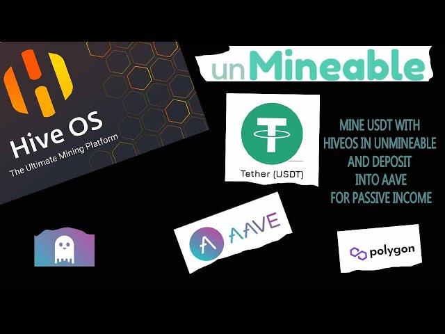 Mining USDT in Unmineable thru HiveOS to Earn Passive Income in AAVE