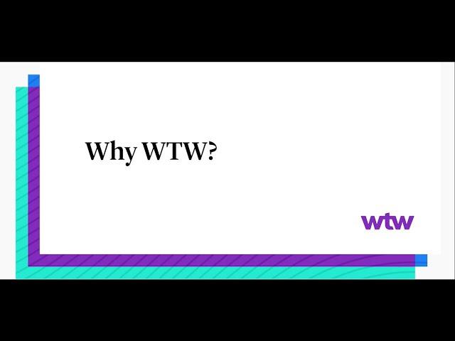 Authentic, Curious And Bold: WTW Employees Share Why They Love Working There