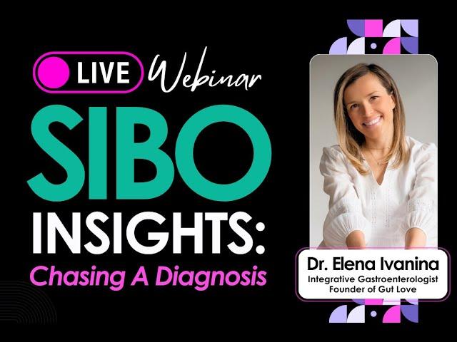 SIBO Insights - Chasing a Diagnosis with Dr. Elena Ivanina