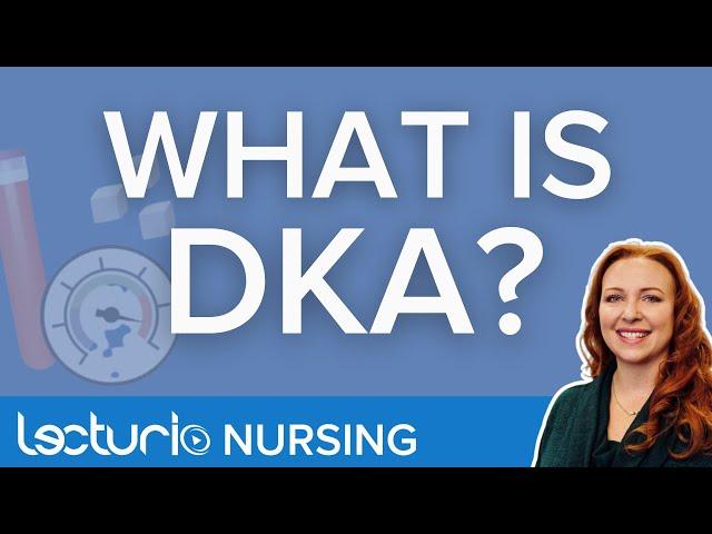 Diabetic Ketoacidosis (DKA) | Definition & Causes