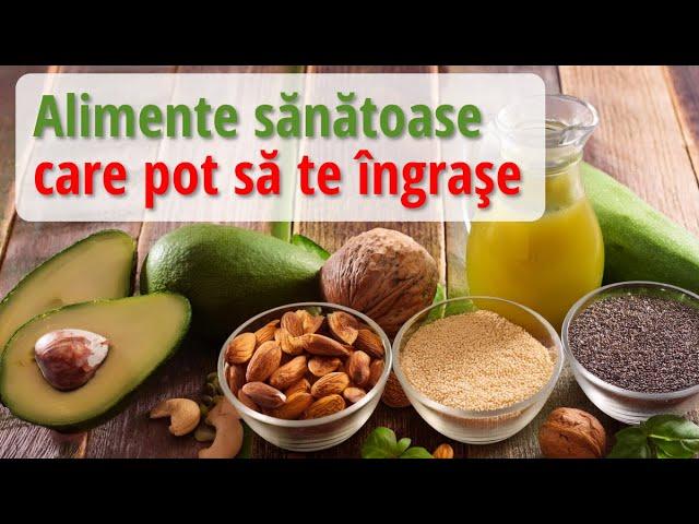 6 alimente sănătoase care pot să te îngraşe