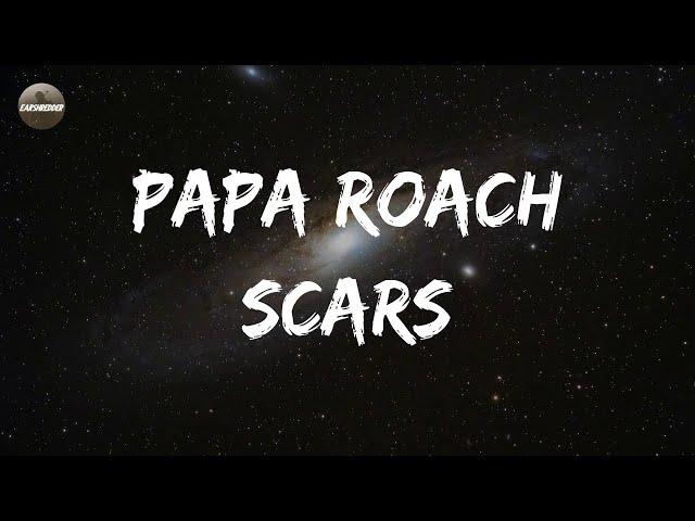 Papa Roach - Scars (Lyrics) | I tear my heart open