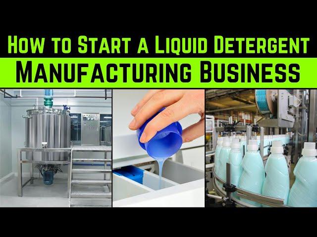 How to Start a Liquid Detergent Manufacturing Business