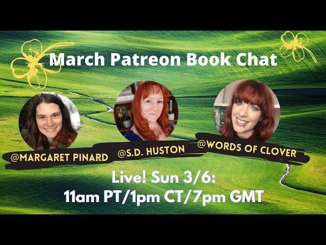 March Patreon Book Chat with Words of Clover & S.D. Huston 