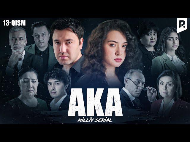 Aka 13-qism (milliy serial) | Ака 13-кисм (миллий сериал)