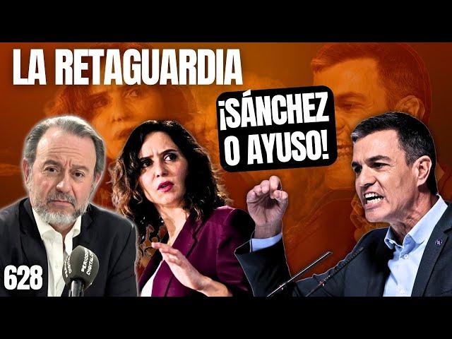 LA RETAGUARDIA nº 628 | ¡2025: el año en el que Ayuso destrozará a Sánchez!