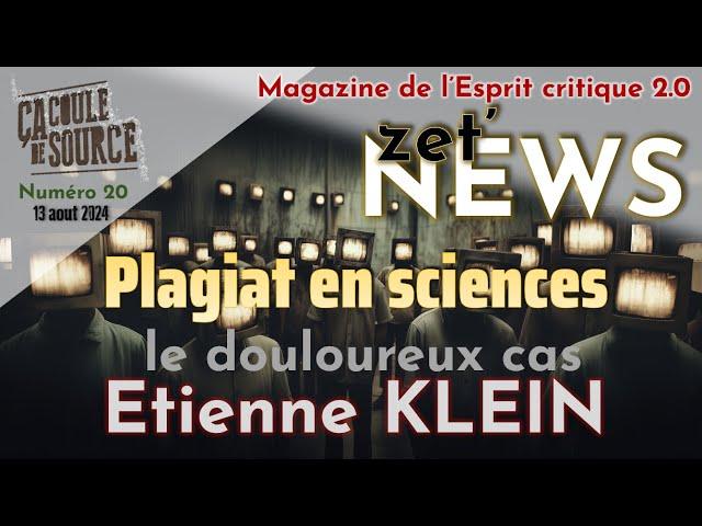 Plagiat en science - le douloureux cas Etienne Klein [Zet'NEWS]