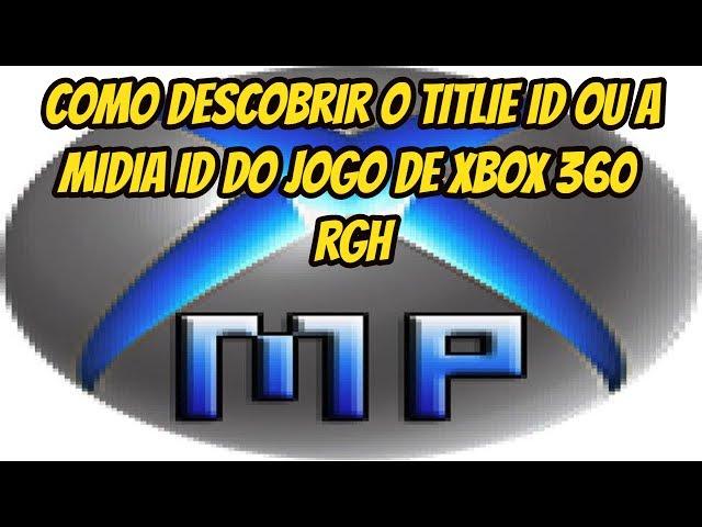 COMO DESCOBRIR MEDIA ID OU TITLE ID DOS JOGOS DE XBOX 360 RGH