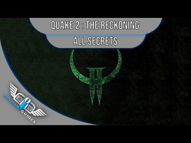 Quake 2 - Mission Pack: The Reckoning - All Secrets