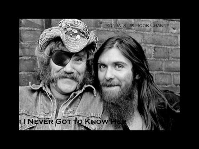 Dr Hook ~ "I Never Got to Know Her"