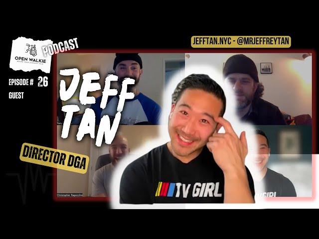 Ep. 26 Jeff Tan - Director DGA - Open Walkie Podcast - Stories from Freelancers