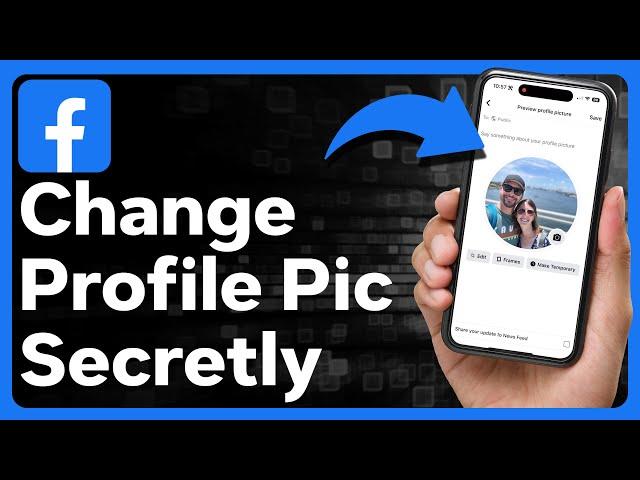 How To Change Facebook Profile Picture Without Notifying Everyone