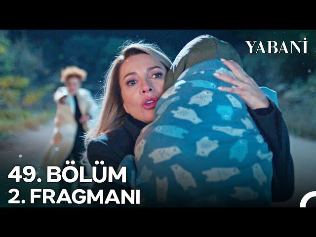 Yabani 49. Bölüm 2. Fragmanı | Çocukluğumu Çalan Adam!