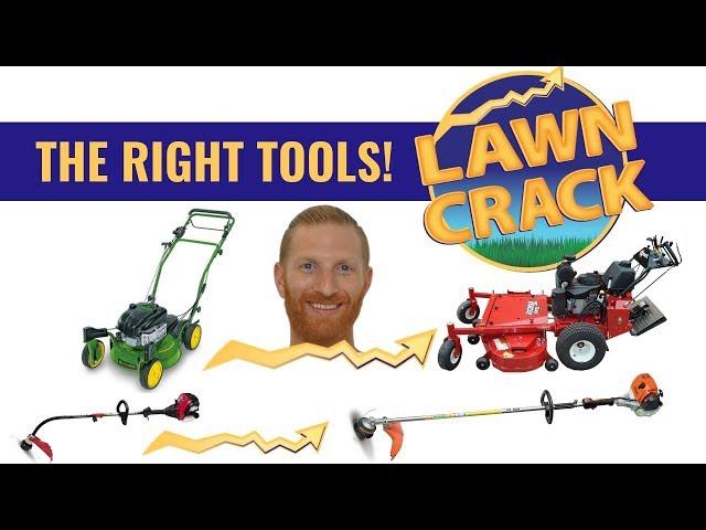 Why the RIGHT tools make ALL the difference!  Grow Your Lawn Care Business.