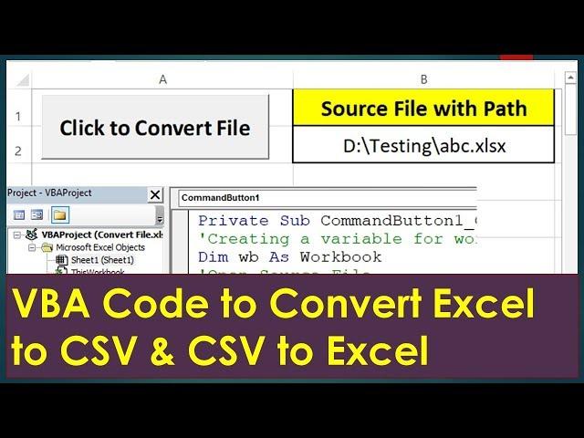 VBA to Convert Excel File to CSV File and CSV to Excel File