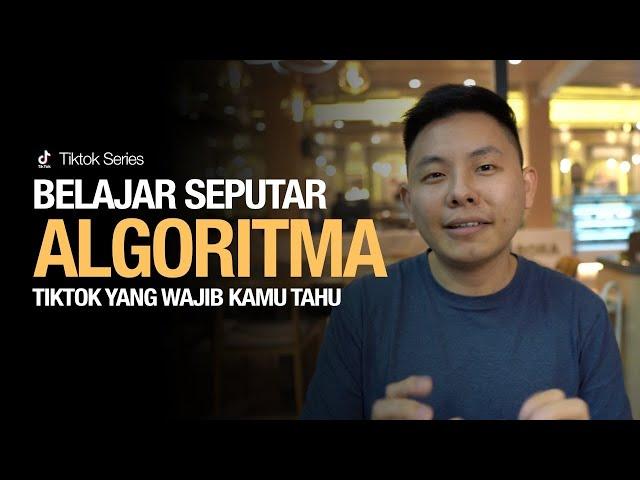 Belajar Seputar Algoritma Tiktok yang Wajib kamu Ketahui!