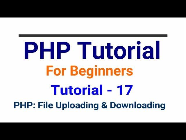 PHP tutorial in Hindi part - 17 - PHP Files Upload & Downlaoding | Any file upload/download in php