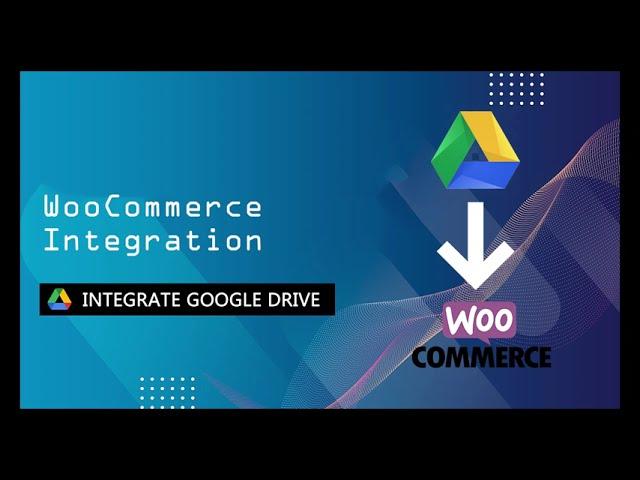 WooCommerce Integration - Integrate Google Drive Plugin For WordPress