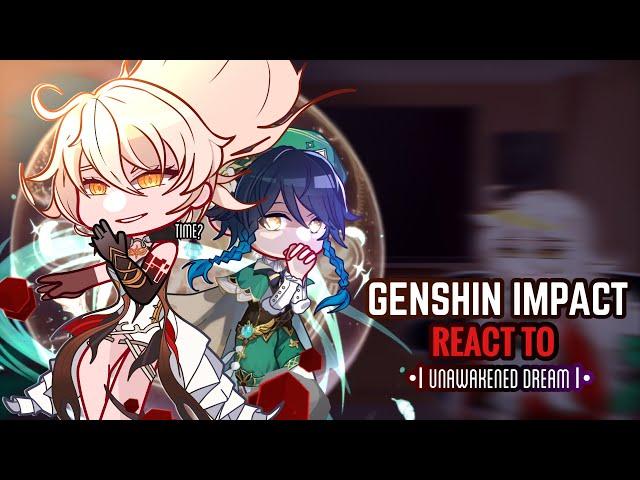 ⏳ The Celestia React to Unawakened Dream || Gacha Club || Genshin Impact