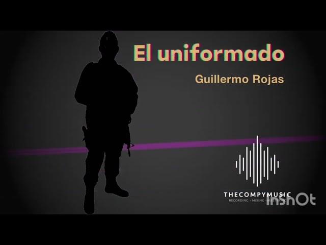 El uniformado - Guillermo Rojas y las 2 R