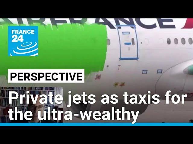 Soaring carbon pollution: Private jets as taxis for the ultra-wealthy • FRANCE 24 English