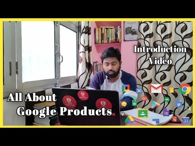 Introducing Google Products Series  || G Tech Education