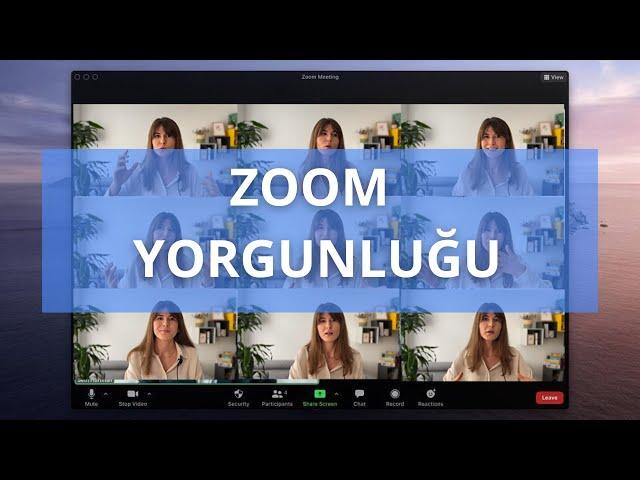 Zoom Yorgunluğu: Neden Bu Kadar Yorucu ve Bu Durumla Nasıl Başa Çıkabiliriz?