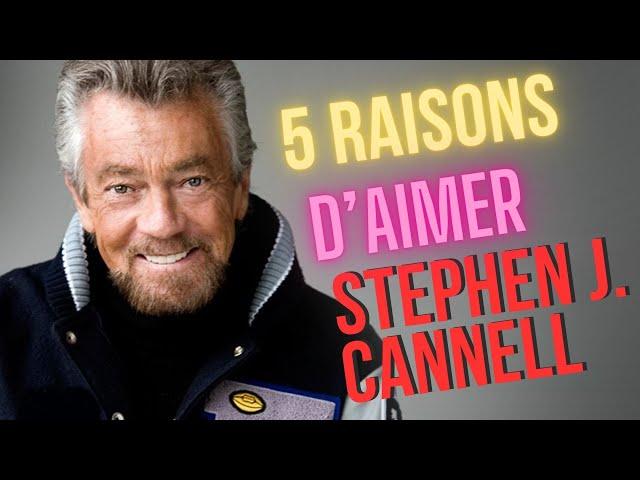 5 RAISONS D'AIMER STEPHEN J CANNELL