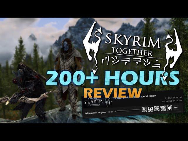 We finished Skyrim Together after 200+ hours (Review)