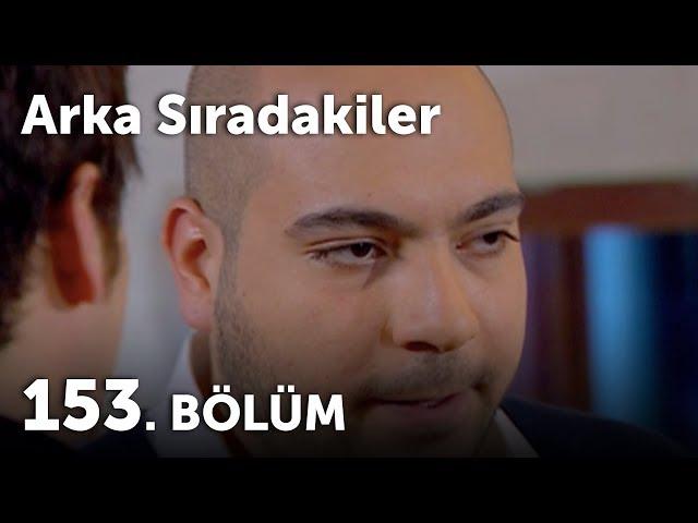 Arka Sıradakiler 153.Bölüm