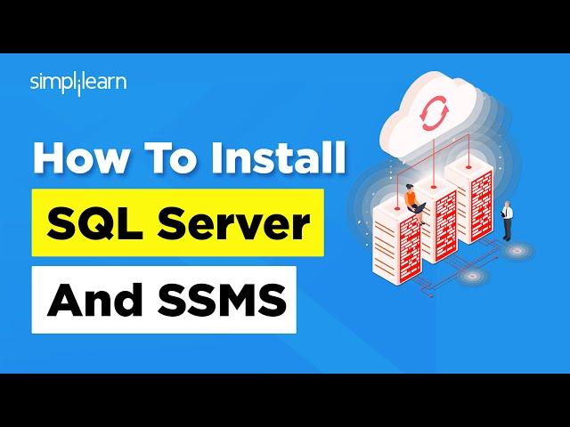 How To Install SQL Server And SSMS | SQL Server | SQL Server Management Studio | 2024 | Simplilearn