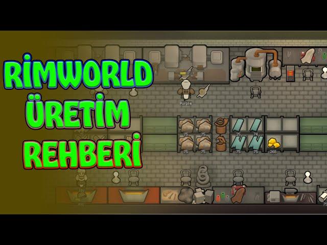 Üretiyoruz Büyüyoruz - Rimworld Türkçe Üretim Rehberi