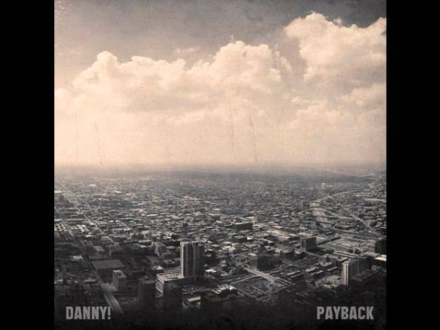 Danny! - Payback (feat. iLLmont)