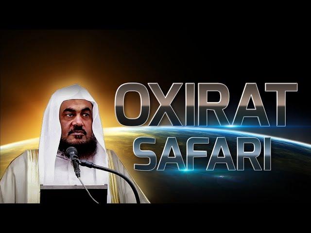 OXIRAT SAFARI | Shayx Abdurrahmon  Al Bahiliy