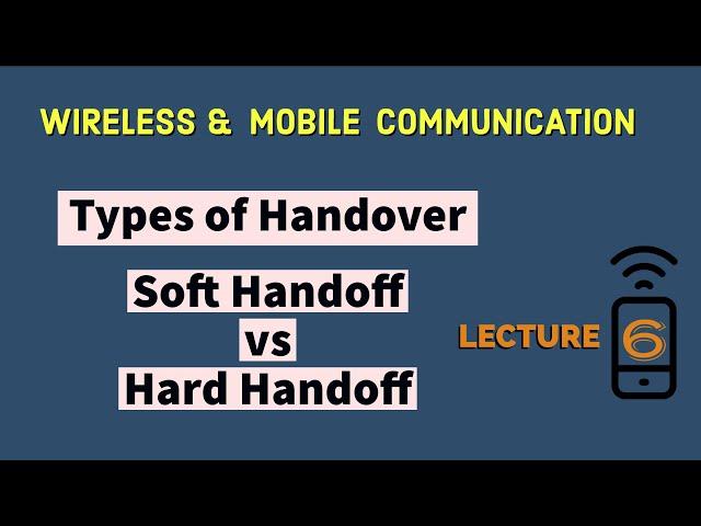 Types of Handover | Soft Handoff vs Hard Handoff | MCHO | NCHO | MAHO