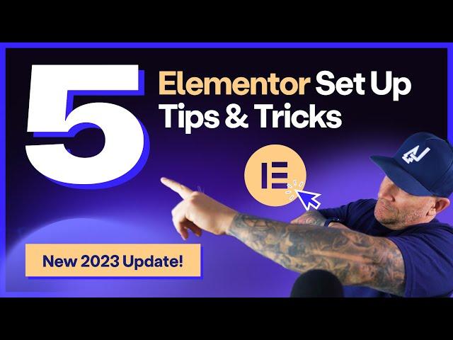 5 Tips To Set Up Elementor Websites in 2023 | Things Have Changed