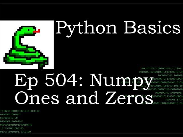 Python Basics Numpy Ones and Zeros Functions