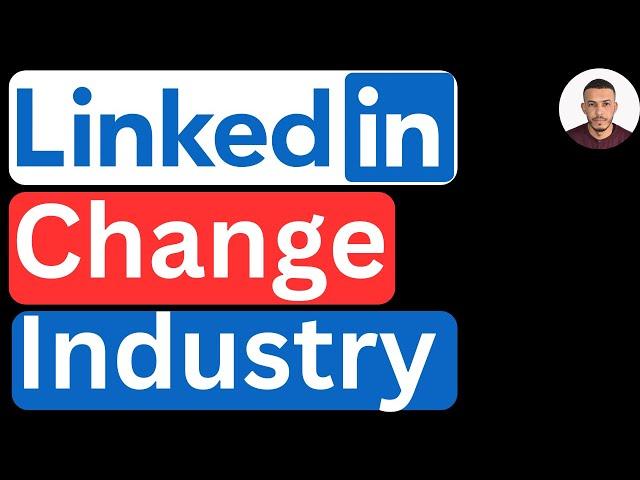 How to Change Industry in LinkedIn - Easy to Follow