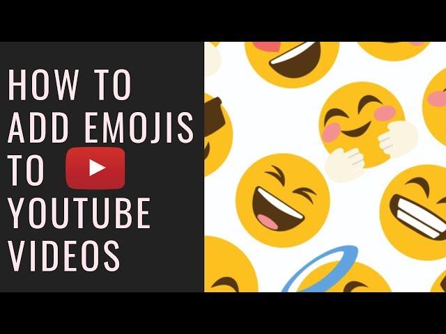 How to Add Emojis  to YouTube Videos  (Easy Way)