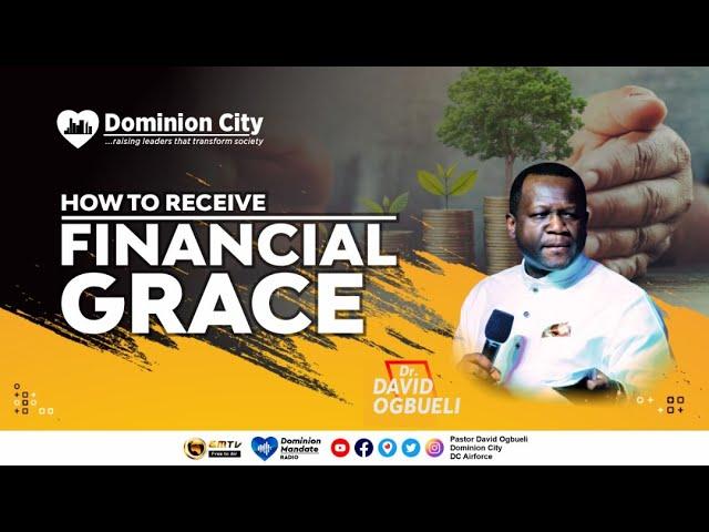 HOW TO RECEIVE FINANCIAL GRACE - DR DAVID OGBUELI