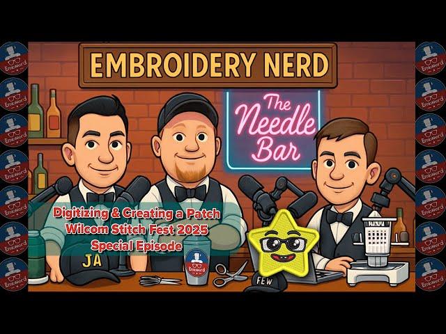 The Needle Bar Live: Digitizing & Creating a Patch – Stitch Fest 2025 Special Episode