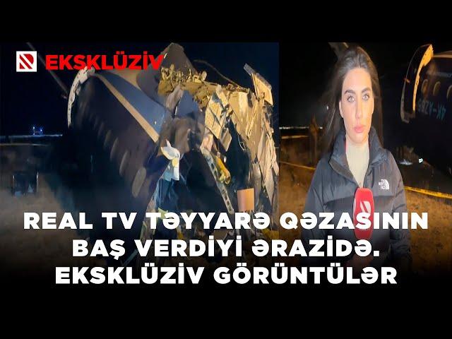 Real TV Aktauda təyyarə qəzasının baş verdiyi ərazidə - Hadisə yerindən eksklüziv görüntülər