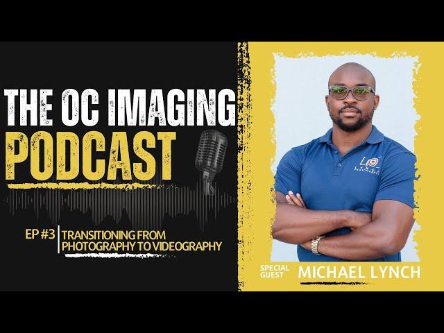 Transitioning from Photography to Videography | The OC Imaging Podcast | EP 3 | @jamaicancarguy4635