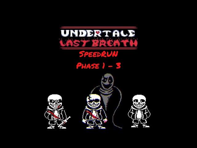 UNDERTALE Last Breath : SPEEDRUN Phase 1-3 | OFFICIAL |