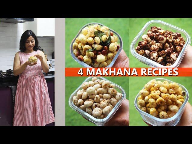 MAKHANAS FOR SNACKS IN 4 WAYS | Healthy Snacks | Evening Snacks Recipes