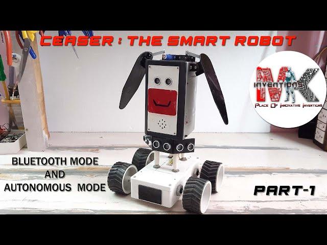 CEASER:THE SMART ROBOT|| BLUETOOTH MODE & AUTONOMOUS MODE|| PART-1 || DIY ROBOT || HOMEMADE ROBOT