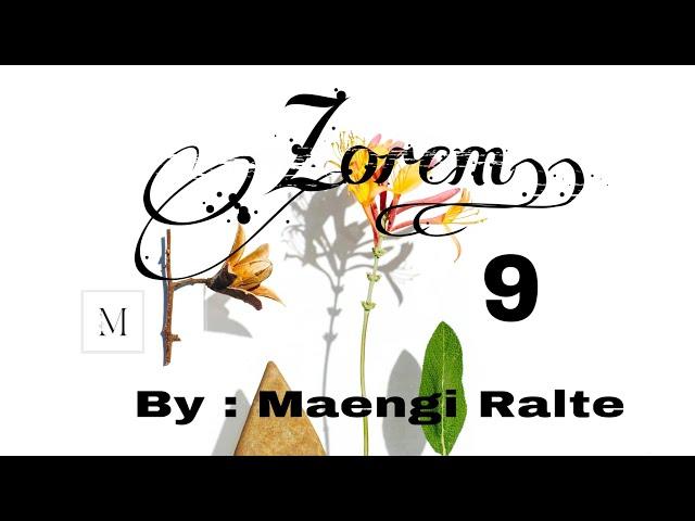 Zorem -9// Ziaktu : Maengi Ralte #mizothawnthu