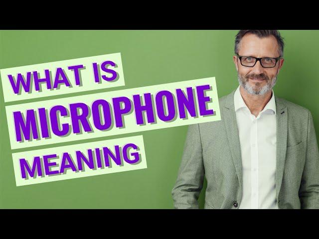 Microphone | Meaning of microphone 