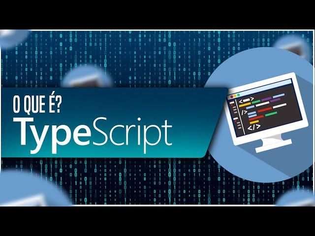 O Que é TypeScript: Como Aprender Typescript (Typescript para Iniciantes / Como Aprender TypeScript)